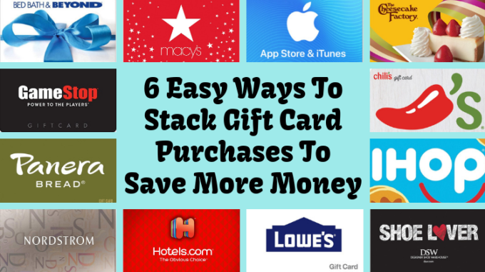 6 Easy Ways To Stack Gift Card Purchases To Save More Money