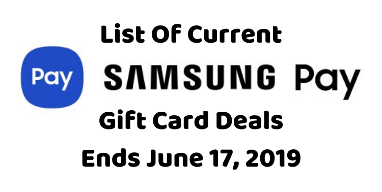 List Of Current Samsung Pay Gift Card Deals 06.17.19