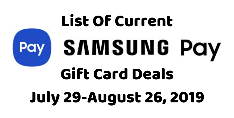 List Of Current Samsung Pay Gift Card Deals 07.29.19-08.26.19