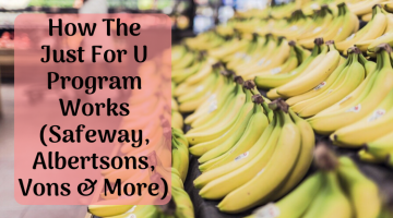 How The Just For U Program Works (Safeway, Albertsons, Vons & More)