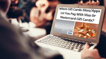 Which Gift Cards Sites Apps Let You Pay With Visa Or Mastercard Gift Cards