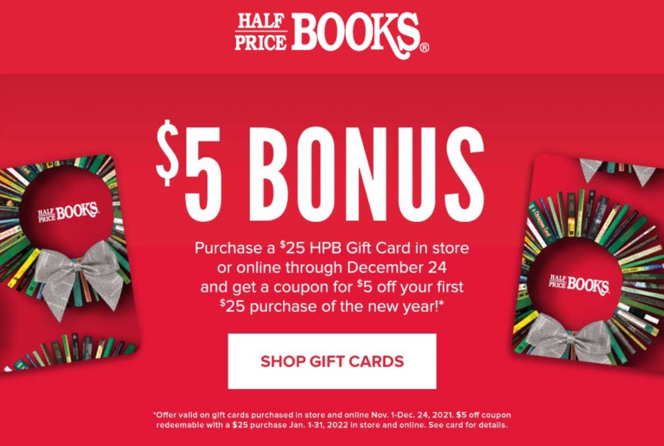 EXPIRED) Half Price Books: Buy $25 Gift Cards & Get $5 Bonus Cards Free  (Bonus Cards Valid Jan 1-31, 2022) - Gift Cards Galore